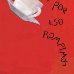 Y por eso rompimos