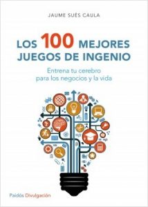 portada_los-100-mejores-juegos-de-ingenio_jaume-sues-caula
