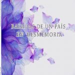 Balada de un país en desmemoria