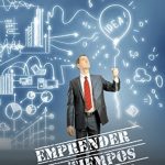 Emprender en tiempos revueltos