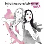 Todos tenemos un lado (oscuro) rosa