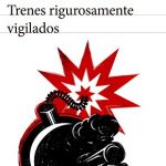 Trenes rigurosamente vigilados