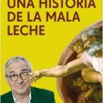 Una historia de mala leche