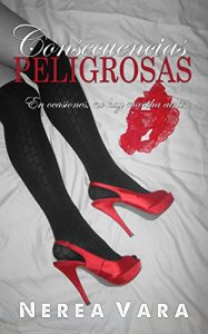 Consecuencias Peligrosas vol.III