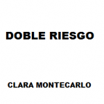 Doble Riesgo por Clara Montecarlo