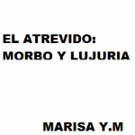 El atrevido morbo y lujuria