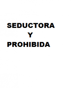 Seductora y prohibida