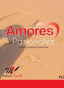 Amores Pasionales de Mahesh Cristohvsky Amores Pasionales de Mahesh Cristohvsky