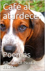 Café al atardecer: Poemas Café al atardecer: Poemas