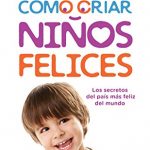 Cómo criar niños felices