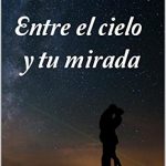 Entre el cielo y tu mirada