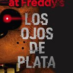 Five nights at Freddy's. Los ojos de plata