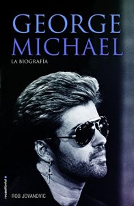 George Michael: La biografía George Michael: La biografía