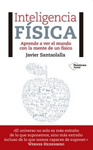 Inteligencia física de Javier Santaolalla Inteligencia física de Javier Santaolalla