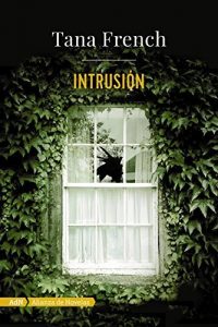 Intrusión de Tana French Intrusión de Tana French