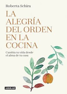 La alegría del orden en la cocina La alegría del orden en la cocina