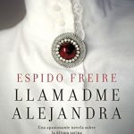 Llamadme Alejandra de Espido Freire