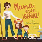 Mamá, eres... ¡Genial!