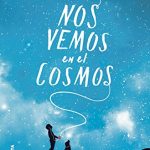 Nos vemos en el cosmos