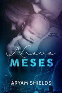 Nueve Meses de Aryam Shields Nueve Meses de Aryam Shields