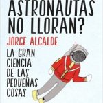 Por qué los astronautas no lloran