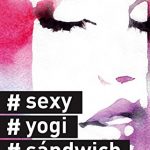 #Sexy, #Yogi, #Sándwich