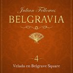 Velada en Belgrave Square (Belgravia 4)