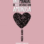 Antimanual de autodestruccion amorosa