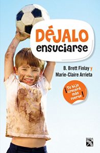 Déjalo ensuciarse de Marie-Claire Arrieta Déjalo ensuciarse de Marie-Claire Arrieta