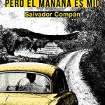 El hoy es malo, pero el mañana es mío