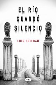 El río guardó silencio El río guardó silencio