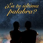 ¿Es tu última palabra?
