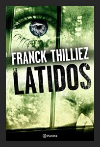 Latidos de Franck Thilliez Latidos de Franck Thilliez