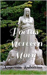 Los poetas merecen morir Los poetas merecen morir