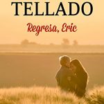 Regresa, Eric de Corín Tellado