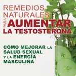 Remedios naturales para aumentar la testosterona