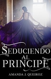 Seduciendo al príncipe Seduciendo al príncipe