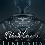 Una Criminal Liberada