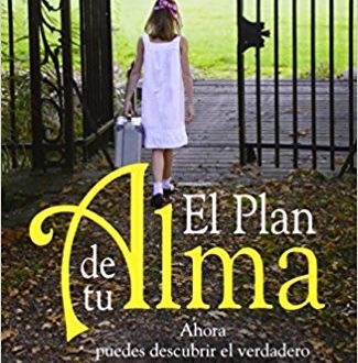 Descargar El plan de tu alma (PDF y ePub) - Al Dia Libros