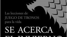Se acerca el invierno. Las lecciones de Juego de Tronos